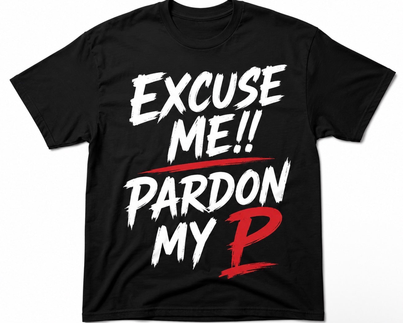 Excuse Me! Tee