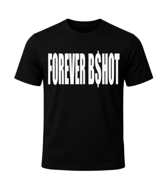 Forever B$hot Tee